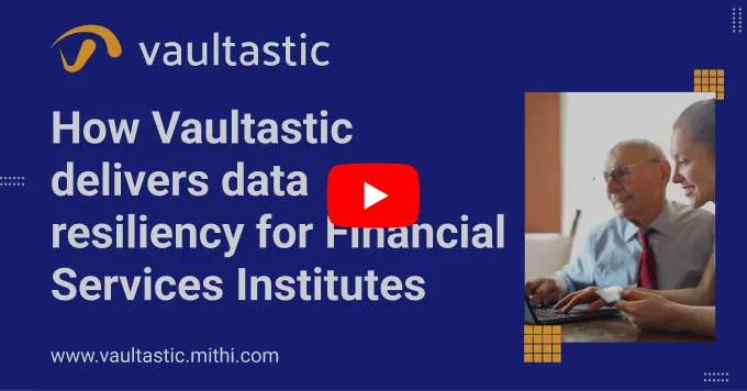 How Vaultastic delivers Data Resiliency for Financial Services Institutes (3 min video)