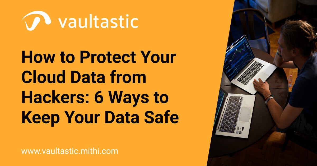 how to protect your cloud data from hackers? 2