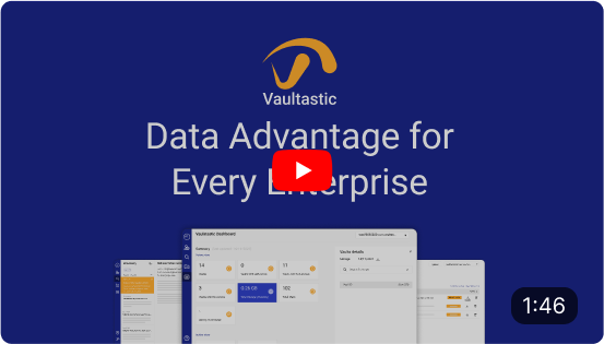Vaultastic: Data Advantage for every Enterprise