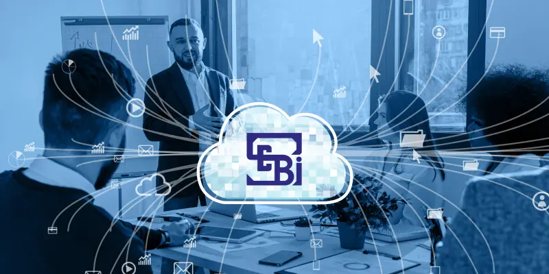 Understanding SEBI’s new Framework for Adoption of cloud services by Regulated Entities